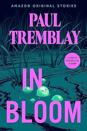 Book Review: In Bloom, by Paul&nbsp;Tremblay